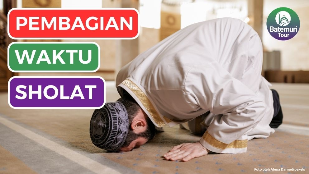 Jangan Pernah Tunda Sholat, Sebelum Pahami 7 Pembagian Waktu ini